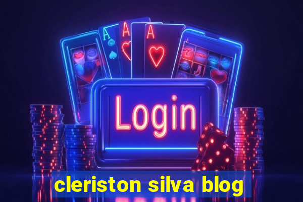 cleriston silva blog